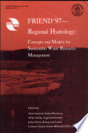 FRIEND'97 - regional hydrology : concepts and models for sustainable water resource management / proceedings of the Third International Conference on FRIEND held Postojna, Slovenia, from 30 September to 4 October 1997 ; edited by Alan Gustard ... [et al.].