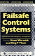 Failsafe control systems : applications and emergency management / edited by Kevin Warwick and Ming T. Tham.