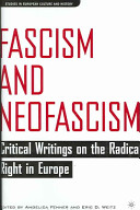 Fascism and neofascism : critical writings on the radical right in Europe / edited by Angelica Fenner and Eric D. Weitz.