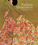 Fashion illustration, 1930 to 1970 / with introduction by Marnie Fogg.