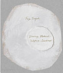 Faye Toogood : drawing, material, sculpture, landscape / edited by Alistair O'Neill.