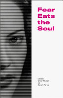 Fear eats the soul / edited by Omar Kholeif and Sarah Perks.