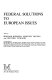 Federal solutions to European issues / edited by Bernard Burrows, Geoffrey Denton and Geoffrey Edwards ; contributions by Bernard Burrows ... (et al.).