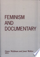 Feminism and documentary / Diane Waldman and Janet Walker, editors.