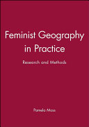 Feminist geography in practice : research and methods / edited by Pamela Moss.