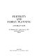 Fertility and family planning : a world view / edited by S.J.Behrman, Leslie Corsa, Ronald Freedman.