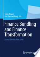 Finance bundling and finance transformation shared services next level / Frank Keuper, Kai-Eberhard Lueg (Eds.).