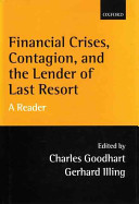 Financial crises, contagion, and the lender of last resort : a reader / edited by Charles Goodhart and Gerhard Illing.