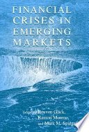 Financial crises in emerging markets / edited by Reuven Glick, Ramon Moreno, Mark M. Spiegel.