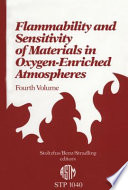 Flammability and sensitivity of materials in oxygen-enriched atmospheres. Joel M. Stoltzfus, Frank J. Benz, and Jack S. Stradling, editors.