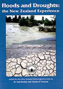 Floods and droughts : the New Zealand experience / edited for the New Zealand Hydrological Society by M Paul Mosley, Charles P Pearson.