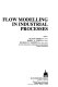 Flow modelling in industrial processes / editors: Alan W. Bush, Barry A. Lewis, Michael D. Warren.