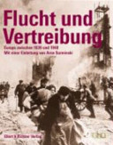 Flucht und Vertreibung : Europa zwischen 1939 und 1948 / mit einer Einleitung von Arno Surminski.