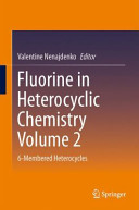Fluorine in heterocyclic chemistry. Valentine Nenajdenko, editor.
