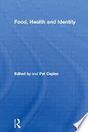 Food, health and identity / edited by Pat Caplan.