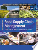 Food supply chain management : issues for the hospitality and retail sectors / edited by Jane F. Eastham, Liz Sharples and Stephen D. Ball.