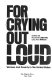 For crying out loud : women and poverty in the United States / edited by Rochelle Lefkowitz and Ann Withorn.