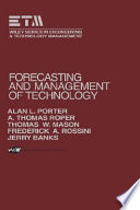 Forecasting and management of technology / Alan L. Porter... (et al.) ; with software and documentation by Bradley J. Wiederholt..