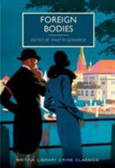 Foreign bodies / edited and introduced by Martin Edwards.