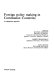 Foreign policy making in Communist countries : a comparative approach / edited by Hannes Adomeit, Robert Boardman ...