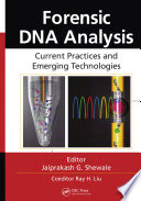 Forensic DNA analysis : current practices and emerging technologies / editor Jaiprakash G. Shewale.