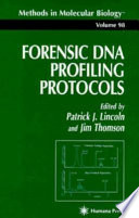 Forensic DNA profiling protocols / edited by Patrick J. Lincoln and Jim Thompson.
