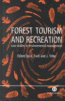 Forest tourism and recreation : case studies in environmental management / edited by Xavier Font and John Tribe.
