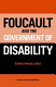 Foucault and the government of disability / edited by Shelley Tremain.