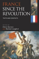 France since the Revolution : texts and contexts / edited by Claire Gorrara and Rachael Langford.