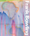 Frank Bowling / edited by Elena Crippa.