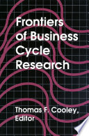 Frontiers of business cycle research Thomas F. Cooley, editor.