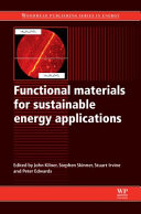 Functional materials for sustainable energy applications / edited by John A. Kilner ... [et al.].