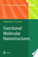 Functional molecular nanostructures / volume editor : A. Dieter Schlüter.