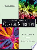 Fundamentals of clinical nutrition / editor, Sarah L. Morgan ; assistant editor, Roland L. Weinsier.