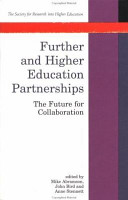 Further and higher education partnerships : the future for collaboration / edited by Mike Abramson, John Bird and Anne Stennett.