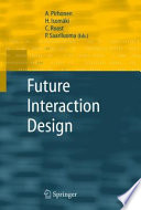 Future interaction design A. Pirhonen ... [et al.] (eds.).