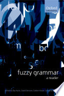 Fuzzy grammar : a reader / edited by Bas Aarts ... [et al.].