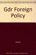 GDR foreign policy / edited by Eberhard Schulz ... (et al.) ; with a foreword by Arthur A. Stahnke ; (translated by Michel Vale).
