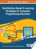 Gamification-based e-learning strategies for computer programming education / Ricardo Alexandre Peixoto de Queirós and Mário Teixeira Pinto, editors.