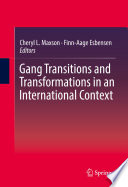 Gang transitions and transformations in an international context Cheryl L. Maxson, Finn-Aage Esbensen, editors.