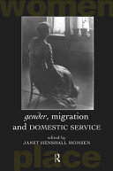 Gender, migration and domestic service / edited by Janet Henshall Momsen.