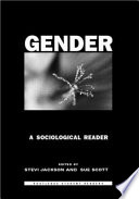 Gender : a sociological reader / edited by Stevi Jackson and Sue Scott.