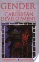 Gender in Caribbean development : papers presented at the inaugural seminar of the University of the West Indies Women and Development Studies Project /.