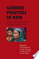 Gender politics in Asia : women manoeuvring within dominant gender orders / edited by Wil Burghoorn ... [et al.].