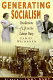 Generating socialism : recollections of life in the Labour Party / [compiled by] Daniel Weinbren ; foreword by Tony Benn.