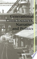 Generational consciousness, narrative, and politics / edited by June Edmunds and Bryan S. Turner.