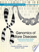 Genomics of rare diseases understanding rare disease genetics / edited by Claudia Gonzaga-Jauregui and James R. Lupski.