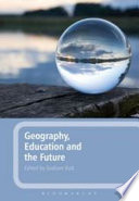 Geography, education and the future / edited by Graham Butt.