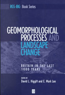 Geomorphological processes and landscape change : Britain in the last 1000 years / edited by David L Higgitt and E. Mark Lee.