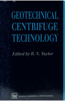 Geotechnical centrifuge technology / edited by R. N. Taylor.